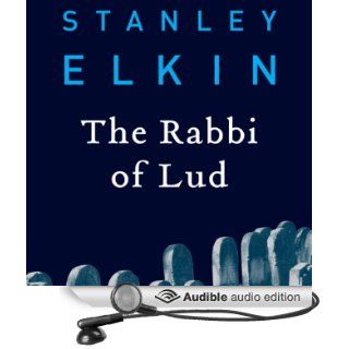 The Rabbi of Lud (Audible Audio Edition) Stanley Elkin, Ira Rosenberg Books