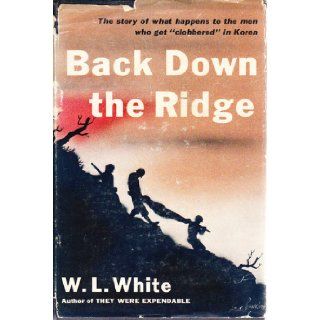 Back Down the Ridge W.L. White Books