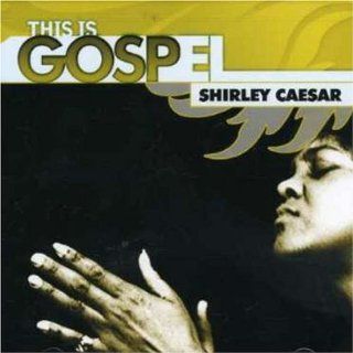This Is Gospel Shirley Caesar First Lady Music