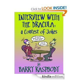 Interview with the Dracula A Contest of Jokes   Kindle edition by Barry Raspbody. Children Kindle eBooks @ .