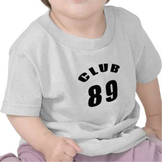 89 Club Birthday Designs T Shirts