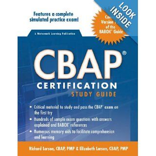 CBAP Certification Study Guide v1.6 Richard Larson, Elizabeth Larson 9780578002927 Books