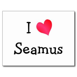 I Love Seamus Post Cards