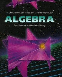UCSMP Algebra Student Edition (University of Chicago School Mathematics Project) John W. McConnell, Susan Brown, Zalman Usiskin, Sharon Senk 9780673457653 Books