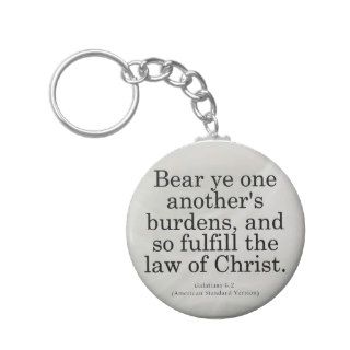 Helping Others in Christ Galatians 6 2 Keychains
