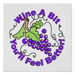 Wine A Bit You'll Feel Better Poster