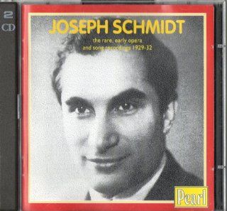 Joseph Schmidt The Rare, Early Opera & Song Recordings, 1929 32 Music
