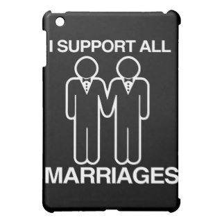 I SUPPORT ALL MARRIAGES EQUALLY GAY   CASE FOR THE iPad MINI