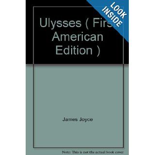 Ulysses ( First American Edition ) James Joyce Books