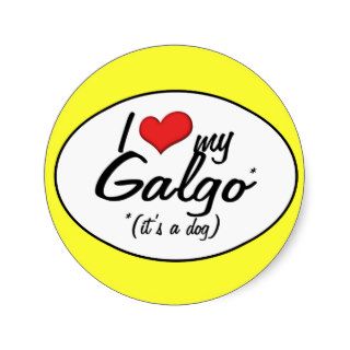 I Love My Galgo (It's a Dog) Round Stickers