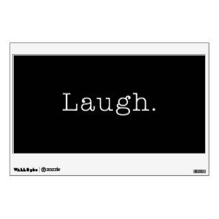 Laugh. Black And White Laugh Quote Template Room Decal