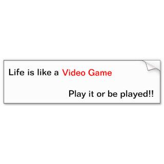 Video Game Life Lesson Bumper Stickers
