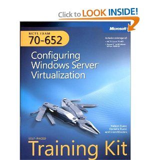 MCTS Self Paced Training Kit (Exam 70 652) Configuring Windows Server Virtualization Configuring Windows Server Virtualization (Microsoft Press Training Kit) Nelson Ruest, Danielle Ruest, GrandMasters 9780735626799 Books