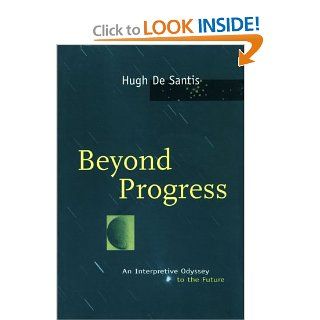 Beyond Progress An Interpretive Odyssey to the Future 9780226142968 Social Science Books @