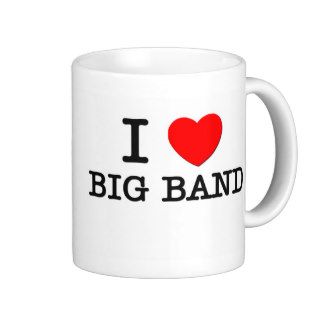 I Love Big Band Coffee Mugs