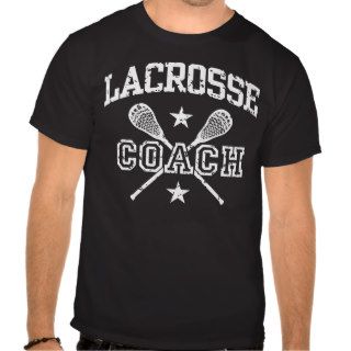 Lacrosse Coach T Shirts