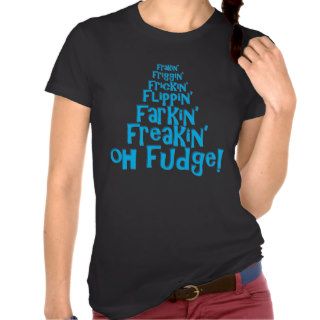 Funny F Words T shirts