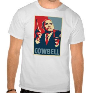 Barack Obama   Cowbell OHP T Shirt