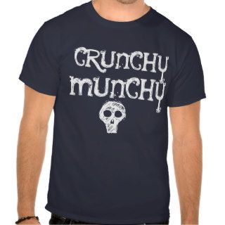Funny Crunchy Munchy Skull T Shirt