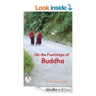 On the Footsteps of Buddha eBook Sunita Pant Bansal Kindle Store