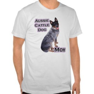 Australian Cattle Dog Mom 4 Shirt