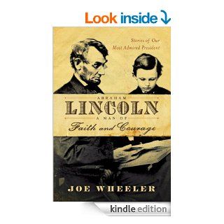 Abraham Lincoln, a Man of Faith and Courage eBook Joe Wheeler Kindle Store