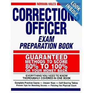 Norman Hall's Corrections Officer Exam Preparation Book Norman Hall 0045079007932 Books