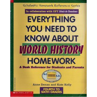 Everything You Need To Know About World History Homework (Evertything You Need To Know) Anne Zeman, Kate Kelly 9780590493659  Kids' Books