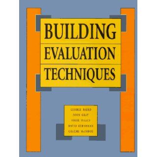 Building Evaluation Techniques George Baird, Centre Victoria University Of We, Graeme McIndoe 9780070033085 Books