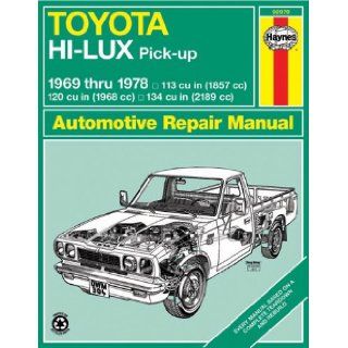 Toyota Hi Lux Pick up 1969 thru 1978 (Haynes Manuals) John Haynes 9780856965166 Books