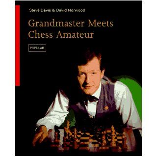 Grandmaster Meets Chess Amateur (Batsford Chess Library) Steve Davis, David Norwood 9780805042245 Books