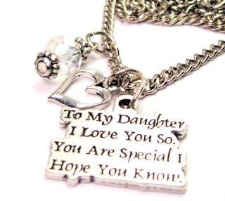 To My Daughter I Love You So. You Are Special I Hope You Know 18" Fashion Necklace ChubbyChicoCharms Jewelry