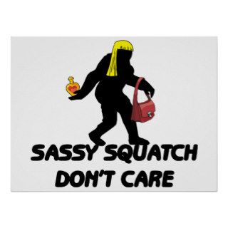 Sassy Squatch Don't Care Poster