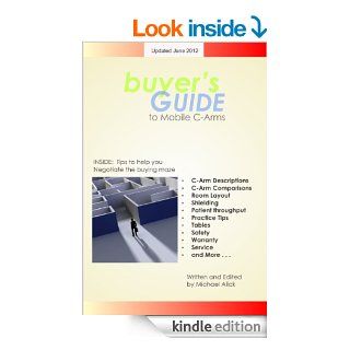 Buyer's Guide to Mobile C Arms eBook Michael Alick Kindle Store