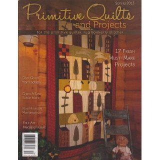 Primitive Quilts and Projects Spring 2013 Various Books