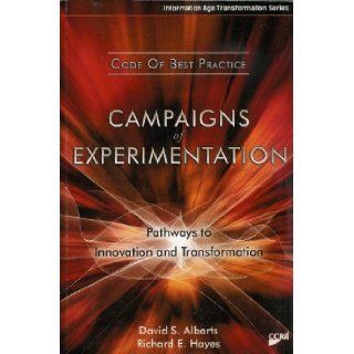 Campaigns of Experimentation Pathways to Innovation and Transformation (Information Age Transformation) 9781893723153 Books