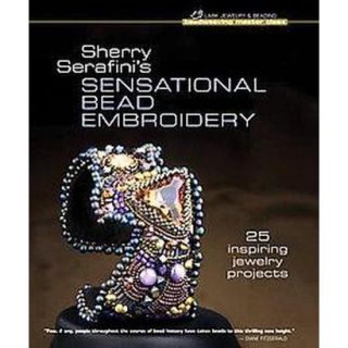 Sherry Serafinis Sensational Bead Embroidery (H
