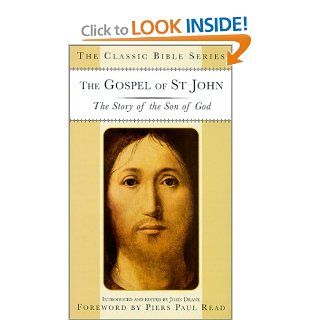 The Gospel of St. John The Story of the Son of God (Classic Bible Series) John Drane, Piers Paul Read 9780312222093 Books