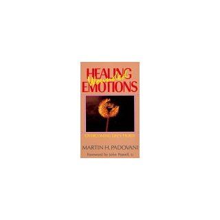 Healing Wounded Emotions Overcoming Life's Hurts (Inspirational Reading for Every Catholic) (9780896223332) Martin H. Padovani Books