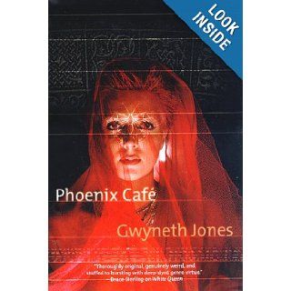 Phoenix Cafe Gwyneth Jones 9780312865344 Books