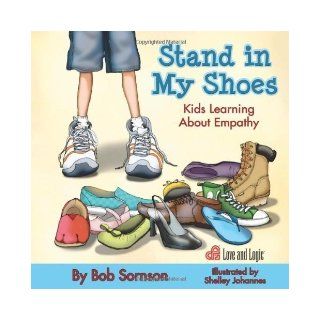 Stand in My Shoes Kids Learning About Empathy by Bob Sornson Ph.D. (Feb 19 2013) Books