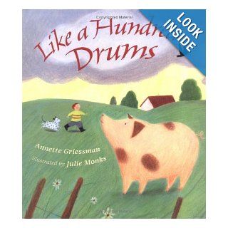Like a Hundred Drums Annette Griessman, Julie Monks 9780618558780  Children's Books
