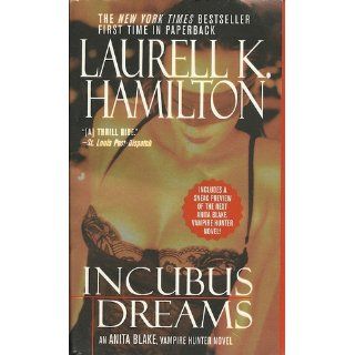 Incubus Dreams (Anita Blake, Vampire Hunter, Book 12) Laurell K. Hamilton 9780515139754 Books