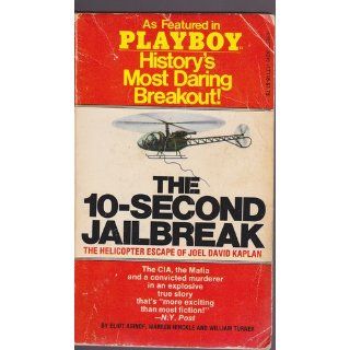 The 10 second Jailbreak  The Helicopter Escape of Joel David Kaplan Eliot Asinof; Warren Hinckle; William Tu 9780532171188 Books