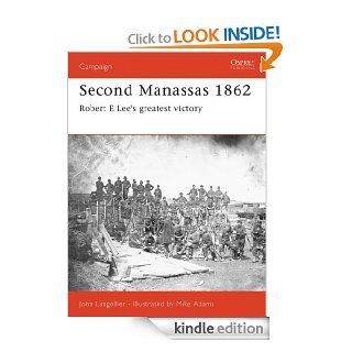  Second Manassas 1862 Robert E Lee's Greatest Victory (Campaign) eBook John Langellier, Mike Adams Kindle Store