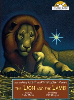 The Lion and the Lamb, Told by Amy Grant and Christopher Reeve Amy Grant, Christopher Reeve, Lyle Mays, Unavailable  Instant Video