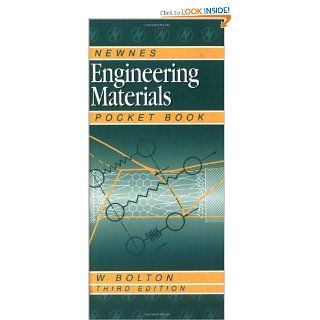 Newnes Engineering Materials Pocket Book, Third Edition (Newnes Pocket Books) W. Bolton 9780750649742 Books