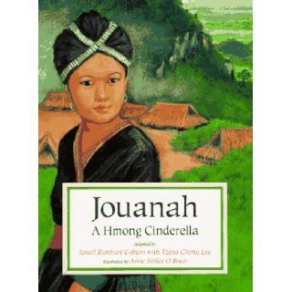 Jouanah A Hmong Cinderella Jewell R. Coburn, Tzexa Cherta Lee, Anne Sibley O'Brien 9781885008015  Children's Books