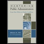 Mastering Public Administration  From Max Weber to Dwight Waldo