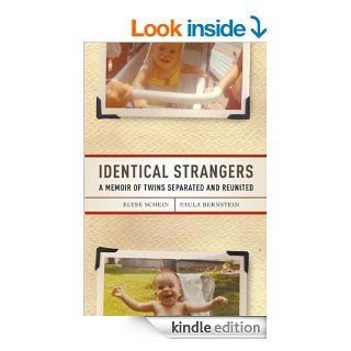 Identical Strangers A Memoir of Twins Separated and Reunited   Kindle edition by Elyse Schein, Paula Bernstein. Biographies & Memoirs Kindle eBooks @ .